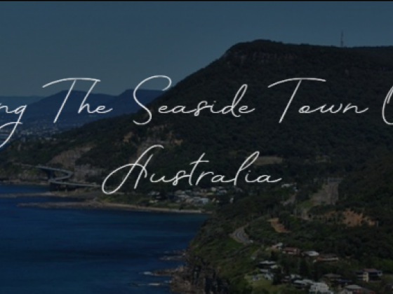 Tips For Visiting The Seaside Town Of Wollongong, Australia