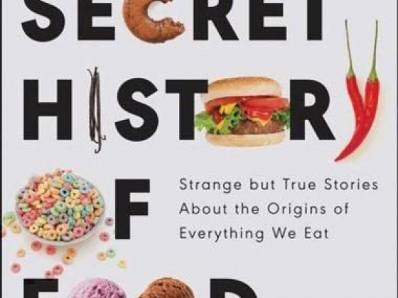 Secret History of Food: Here are some weird facts for all to enjoy