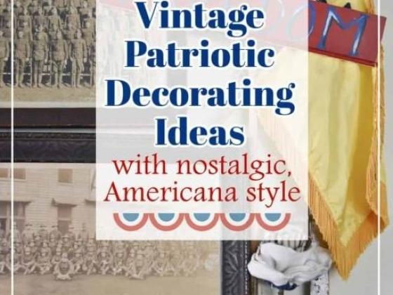 Vintage Patriotic Decorating Ideas for Nostalgic Style