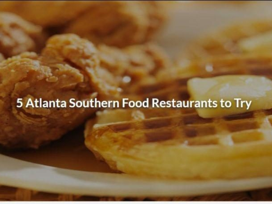 5 Atlanta Southern Food Restaurants to Try